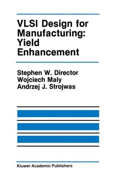 VLSI Design for Manufacturing: Yield Enhancement - The Springer International Series in Engineering and Computer Science - Stephen W. Director - Kirjat - Springer-Verlag New York Inc. - 9781461288169 - keskiviikko 21. syyskuuta 2011
