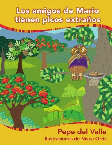 Cover for Pepe Del Valle · Los Amigos De Mario Tienen Picos Extraños (Paperback Book) [Spanish edition] (2011)