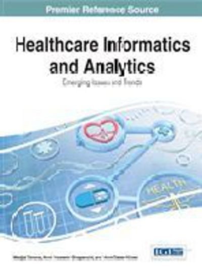 Cover for Madjid Tavana · Healthcare Informatics and Analytics: Emerging Issues and Trends (Hardcover Book) (2014)