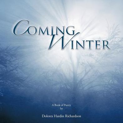 Cover for Dolores Hardin Richardson · Coming Winter (Taschenbuch) (2012)