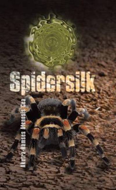 Cover for Akutra-ramses Atenosis Cea · Spidersilk (Hardcover Book) (2013)