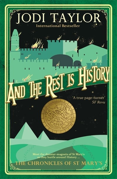 And the Rest is History - Chronicles of St. Mary's - Jodi Taylor - Books - Headline Publishing Group - 9781472264169 - July 1, 2019