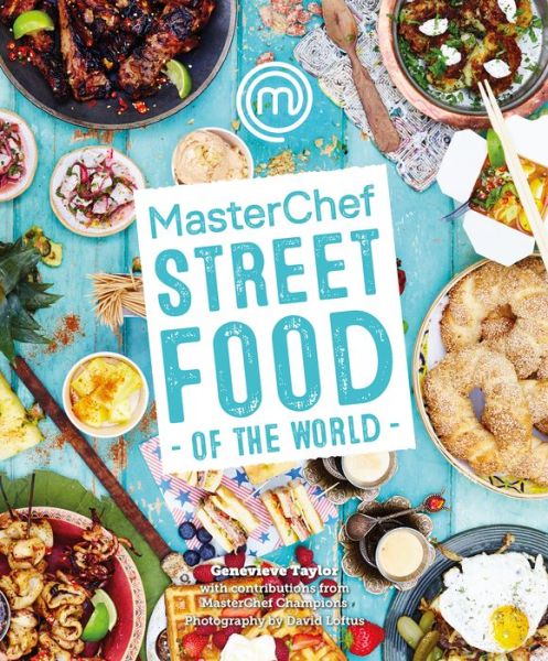 Cover for Genevieve Taylor · MasterChef: Street Food of the World (Hardcover Book) (2017)