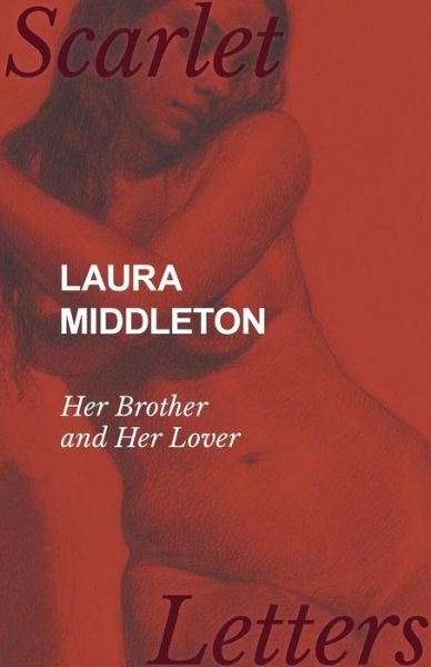 Cover for Anon · Laura Middleton - Her Brother and Her Lover (Paperback Bog) (2017)
