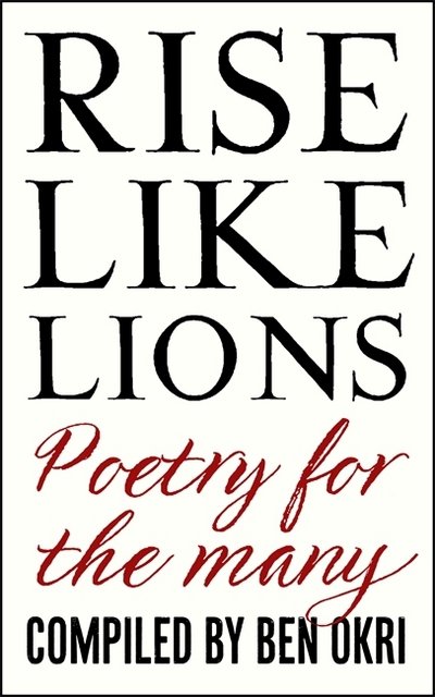 Rise Like Lions: Poetry for the Many - Ben Okri - Kirjat - Hodder & Stoughton - 9781473676169 - torstai 20. syyskuuta 2018