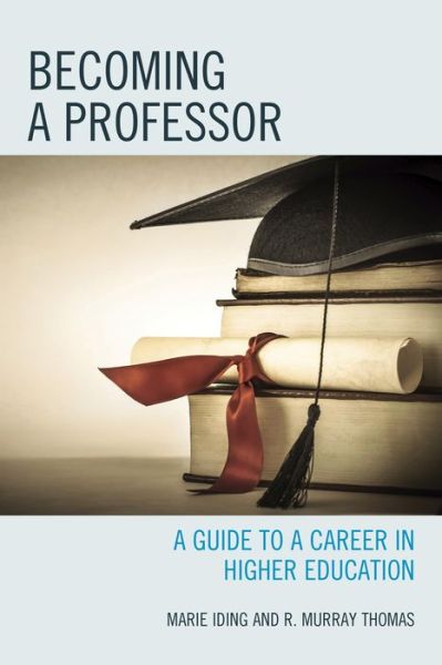 Cover for Marie K. Iding · Becoming a Professor: A Guide to a Career in Higher Education (Paperback Book) (2015)