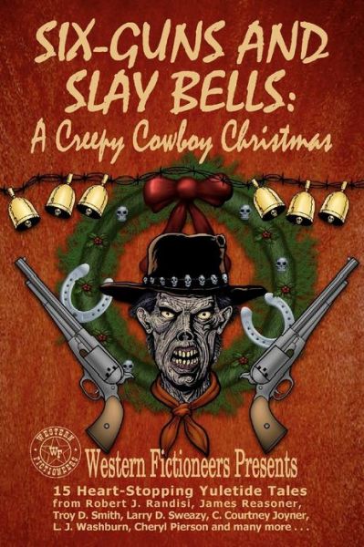 Cover for Charlie Steel · Six-guns and Slay Bells: a Creepy Cowboy Christmas (Paperback Book) (2012)