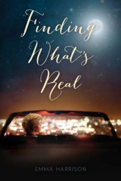 Finding What's Real - Emma Harrison - Książki - Simon Pulse - 9781481442169 - 27 marca 2018