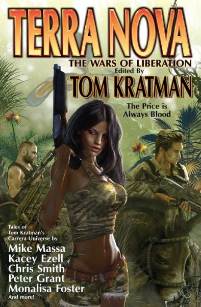 Terra Nova: The Wars of Liberation - Tom Kratman - Kirjat - Baen Books - 9781481484169 - maanantai 19. elokuuta 2019