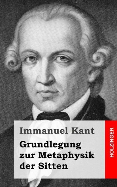 Cover for Immanuel Kant · Grundlegung Zur Metaphysik Der Sitten (Paperback Book) (2013)