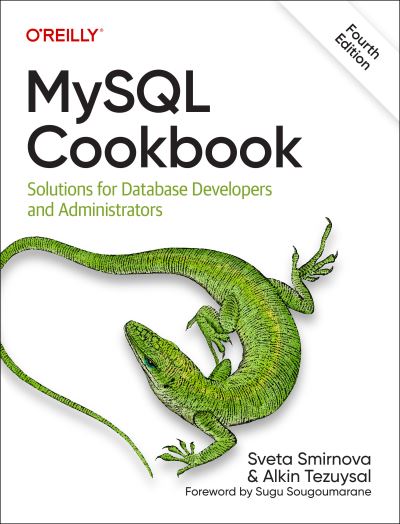 Cover for Sveta Smirnova · MySQL Cookbook: Solutions for Database Developers and Administrators (Paperback Book) [4 New edition] (2022)