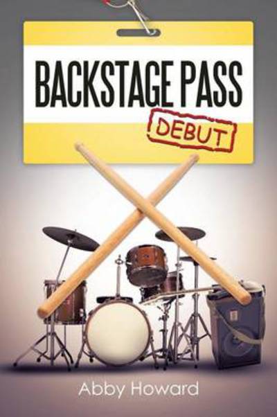 Cover for Abby Howard · Backstage Pass: Debut (Paperback Book) (2014)