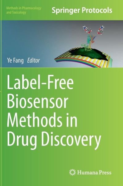 Cover for Ye Fang · Label-Free Biosensor Methods in Drug Discovery - Methods in Pharmacology and Toxicology (Gebundenes Buch) [2015 edition] (2015)