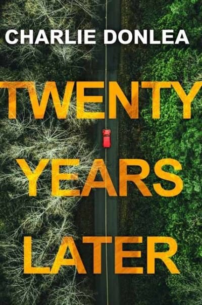 Cover for Charlie Donlea · Twenty Years Later (Hardcover Book) (2021)