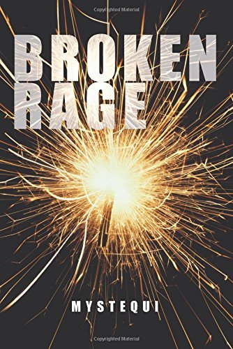 Broken Rage - Mystequi Mystequi - Bøker - AuthorHouse - 9781496912169 - 12. juni 2014