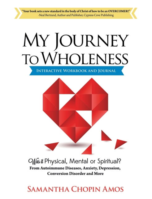Cover for Samantha Chopin Amos · My Journey To Wholeness Interactive Workbook and Journal (Paperback Book) (2016)