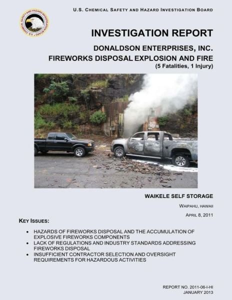 Cover for U S Chemical Safet Investigation Board · Investigation Report: Donaldson Enterprises, Inc. Fatal Fireworks Disassembly Explosion and Fire (Pocketbok) (2014)