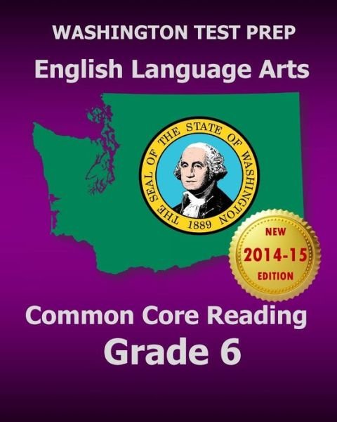 Cover for Test Master Press Washington · Washington Test Prep English Language Arts Common Core Reading Grade 6: Covers the Reading Sections of the Smarter Balanced (Sbac) Assessments (Pocketbok) (2014)