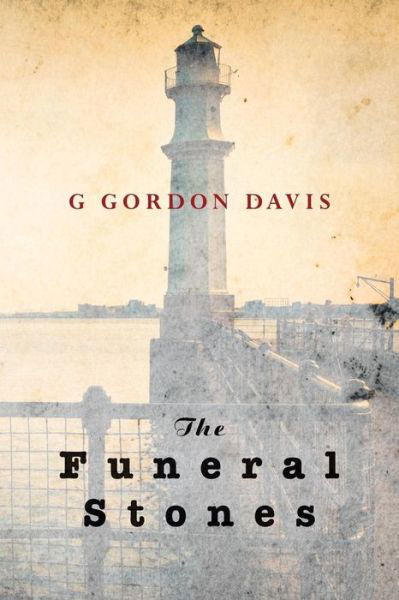 Cover for G Gordon Davis · The Funeral Stones (Paperback Book) (2014)