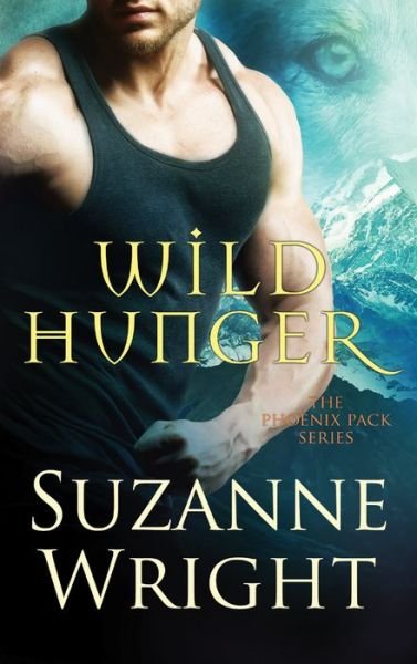 Cover for Suzanne Wright · Wild Hunger - The Phoenix Pack (Paperback Book) (2018)