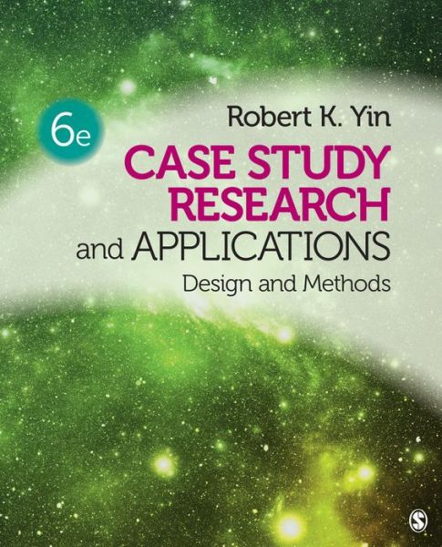 Case Study Research and Applications: Design and Methods - Robert K. Yin - Books - SAGE Publications Inc - 9781506336169 - February 2, 2018