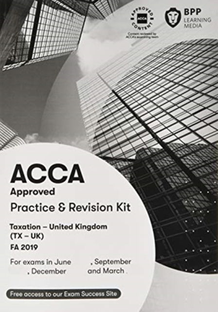 ACCA Taxation FA2019: Practice and Revision Kit - BPP Learning Media - Bøger - BPP Learning Media - 9781509728169 - 1. november 2019