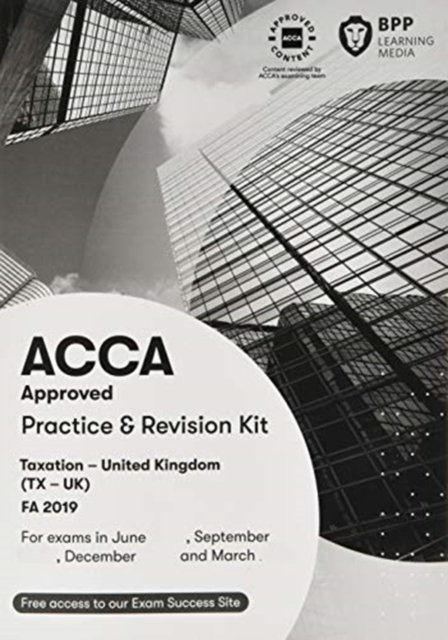 ACCA Taxation FA2019: Practice and Revision Kit - BPP Learning Media - Kirjat - BPP Learning Media - 9781509728169 - perjantai 1. marraskuuta 2019