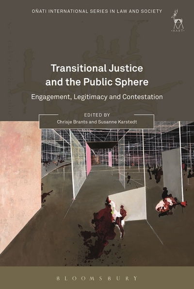 Brants Chrisje · Transitional Justice and the Public Sphere: Engagement, Legitimacy and Contestation - Onati International Series in Law and Society (Hardcover Book) (2017)