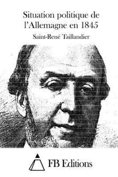 Cover for Saint-rene Taillandier · Situation Politique De L'allemagne en 1845 (Paperback Book) (2015)