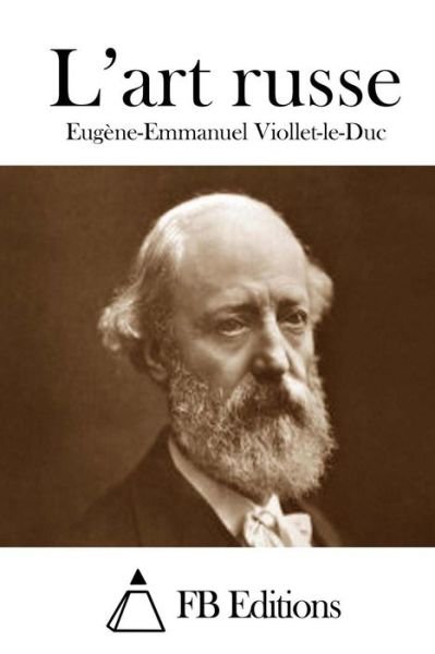 Cover for Eugene Emmanuel Viollet-le-duc · L'art Russe (Taschenbuch) (2015)