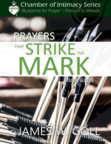 Cover for James W Goll · Prayers That Strike the Mark Study Guide (Paperback Book) (2015)