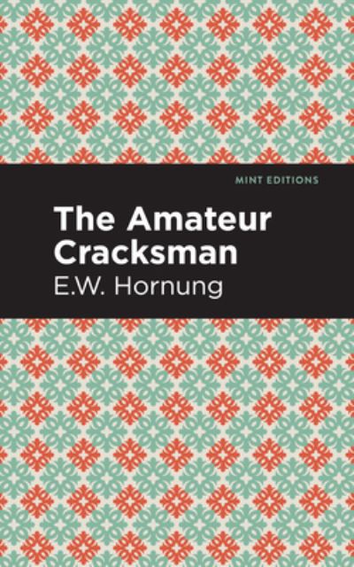 Cover for E. W. Hornbug · The Amateur Cracksman - Mint Editions (Hardcover Book) (2021)