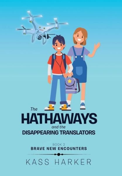 Cover for Kass Harker · The Hathaways and the Disappearing Translators: Brave New Encounters (Inbunden Bok) (2019)