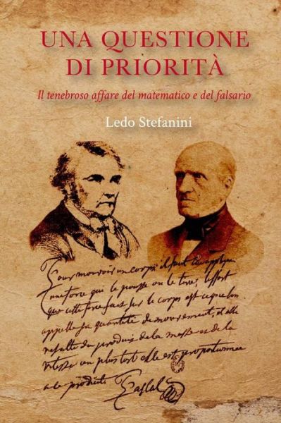 Cover for Ledo Stefanini · Una Questione Di Priorita: Il Tenebroso Affare Del Matematico E Del Falsario (Taschenbuch) (2015)