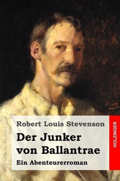 Cover for Robert Louis Stevenson · Der Junker Von Ballantrae: Ein Abenteurerroman (Paperback Book) (2015)