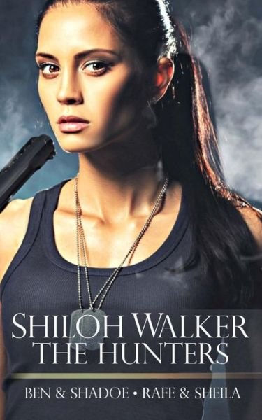 Cover for Shiloh Walker · The Hunters: 5 &amp; 6: Ben &amp; Shadoe / Rafe &amp; Sheila (Taschenbuch) (2015)