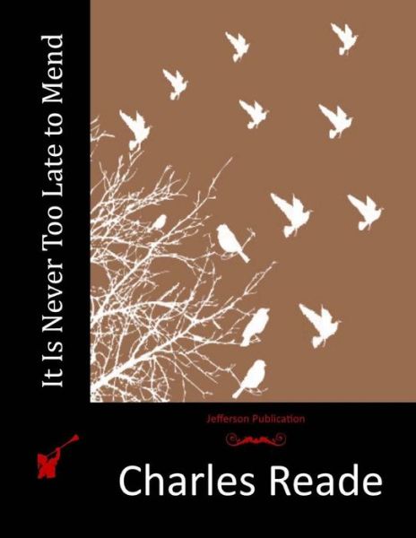 Cover for Charles Reade · It is Never Too Late to Mend (Paperback Book) (2015)