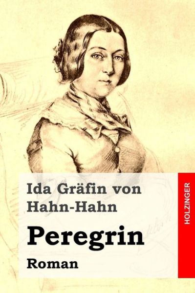 Cover for Ida Grafin Von Hahn-hahn · Peregrin: Roman (Taschenbuch) (2015)