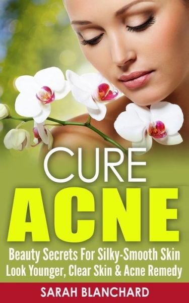 Cover for Sarah Blanchard · Cure Acne (Taschenbuch) (2015)