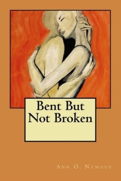 Cover for A W · Bent but not broken (Pocketbok) (2015)