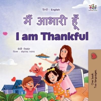 I Am Thankful (Hindi English Bilingual Children's Book) - Shelley Admont - Livros - Kidkiddos Books - 9781525977169 - 12 de junho de 2023