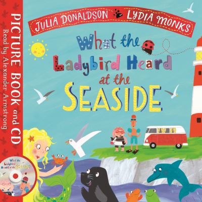 What the Ladybird Heard at the Seaside: Book and CD Pack - Julia Donaldson - Livres - Pan Macmillan - 9781529023169 - 18 mars 2021