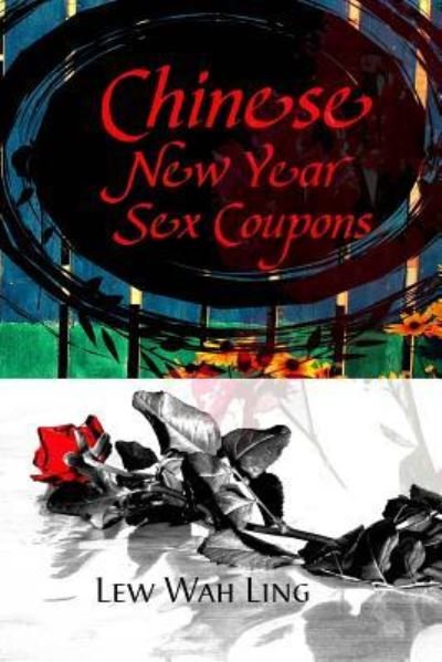 Cover for Lew Wah Ling · Chinese New Year Sex Coupons (Taschenbuch) (2016)