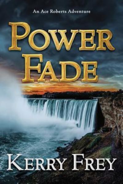 Cover for Kerry Frey · Power Fade (Paperback Book) (2016)