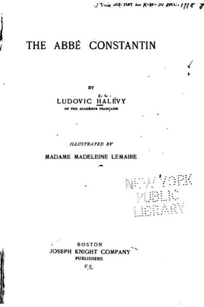 The Abbe Constantin - Ludovic Halevy - Livres - Createspace Independent Publishing Platf - 9781530885169 - 3 avril 2016