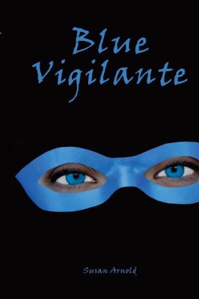 Cover for Susan Arnold · Blue Vigilante (Paperback Book) (2016)