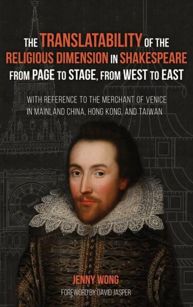 Cover for Jenny Wong · Translatability of the Religious Dimension in Shakespeare from Page to Stage, from West to East (Book) (2018)
