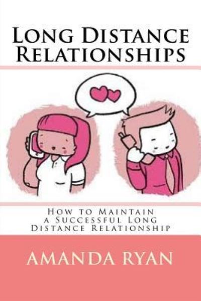 Cover for Amanda Ryan · Long Distance Relationships How to Maintain a Successful Long Distance Relationship (Paperback Book) (2016)