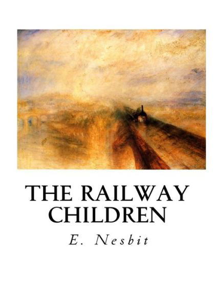 The Railway Children - Edith Nesbit - Kirjat - Createspace Independent Publishing Platf - 9781534621169 - lauantai 11. kesäkuuta 2016