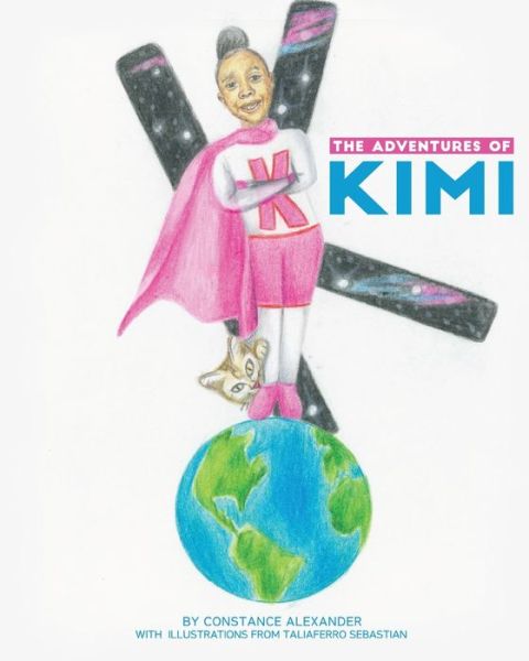 The Adventures Of Kimi - Constance Alexander - Books - Createspace Independent Publishing Platf - 9781535541169 - August 27, 2016
